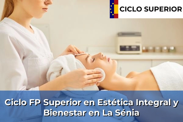 Ciclo FP de Grado Superior de Estética Integral y Bienestar en La Sénia