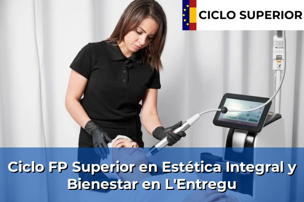 Ciclo FP de Grado Superior de Estética Integral y Bienestar en L'Entregu