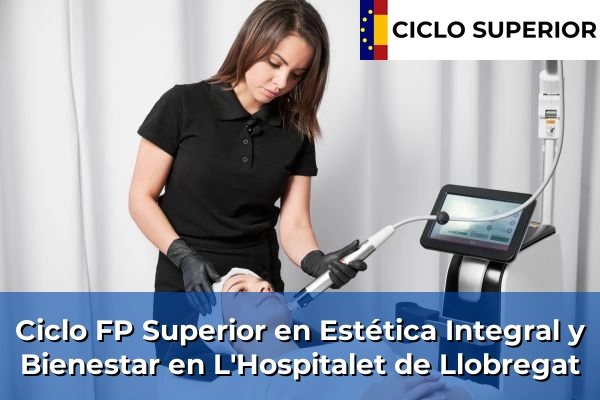 Ciclo FP de Grado Superior de Estética Integral y Bienestar en L'Hospitalet de Llobregat