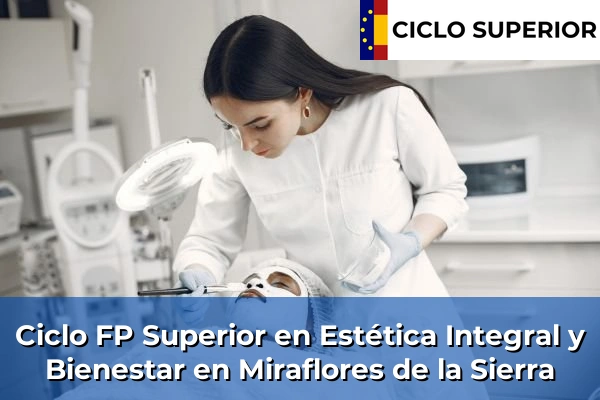 Ciclo FP de Grado Superior de Estética Integral y Bienestar en Miraflores de la Sierra
