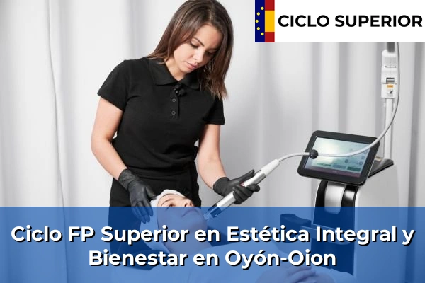 Ciclo FP de Grado Superior de Estética Integral y Bienestar en Oyón-Oion