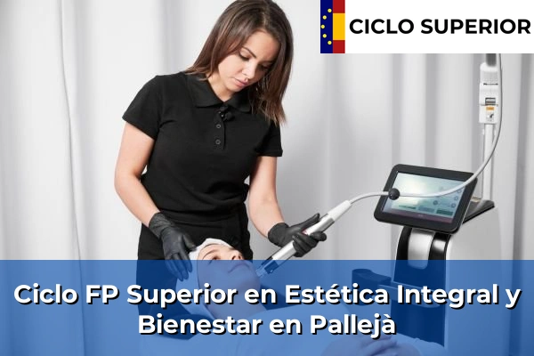Ciclo FP de Grado Superior de Estética Integral y Bienestar en Pallejà
