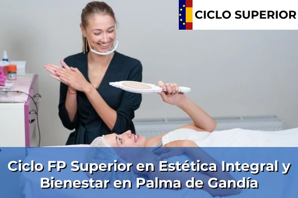 Ciclo FP de Grado Superior de Estética Integral y Bienestar en Palma de Gandía