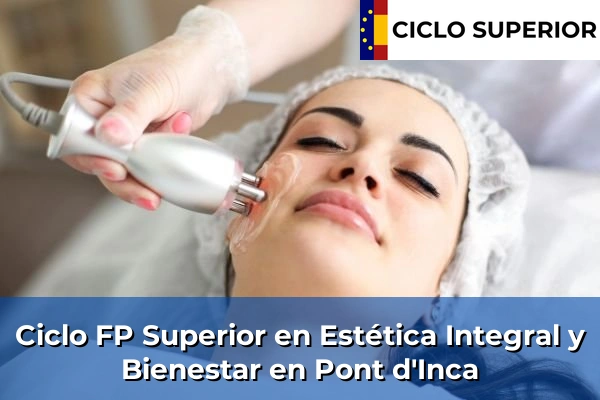 Ciclo FP de Grado Superior de Estética Integral y Bienestar en Pont d'Inca