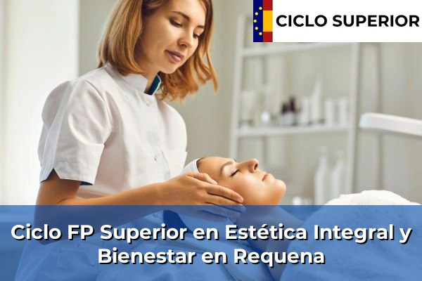 Ciclo FP de Grado Superior de Estética Integral y Bienestar en Requena