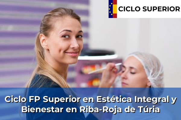 Ciclo FP de Grado Superior de Estética Integral y Bienestar en Riba-Roja de Túria