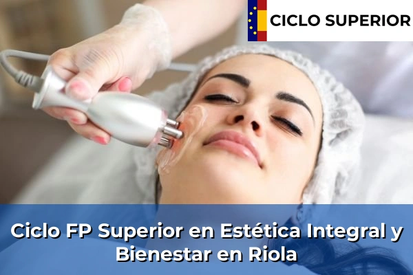 Ciclo FP de Grado Superior de Estética Integral y Bienestar en Riola
