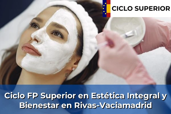 Ciclo FP de Grado Superior de Estética Integral y Bienestar en Rivas-Vaciamadrid