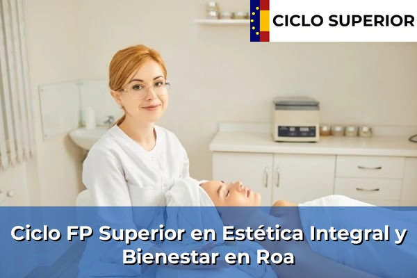 Ciclo FP de Grado Superior de Estética Integral y Bienestar en Roa