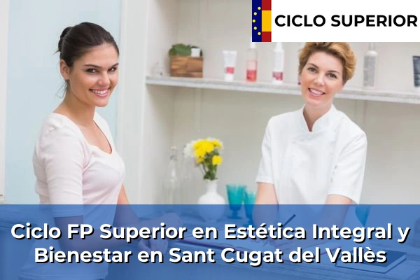 Ciclo FP de Grado Superior de Estética Integral y Bienestar en Sant Cugat del Vallès