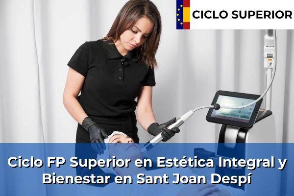 Ciclo FP de Grado Superior de Estética Integral y Bienestar en Sant Joan Despí