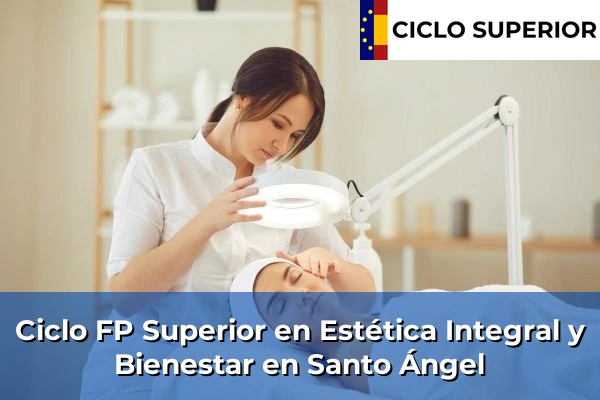 Ciclo FP de Grado Superior de Estética Integral y Bienestar en Santo Ángel
