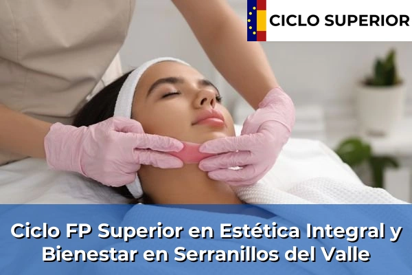 Ciclo FP de Grado Superior de Estética Integral y Bienestar en Serranillos del Valle