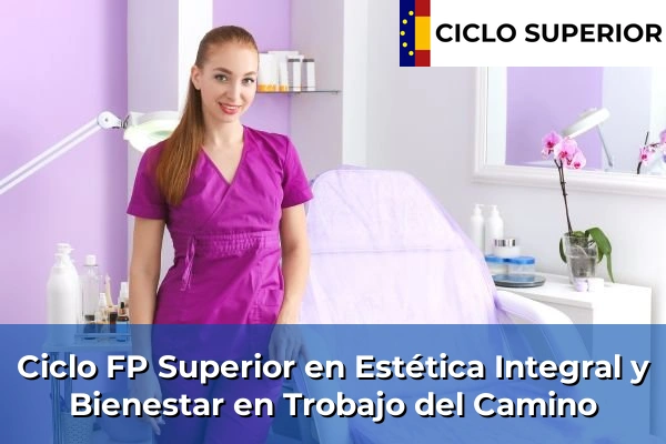 Ciclo FP de Grado Superior de Estética Integral y Bienestar en Trobajo del Camino