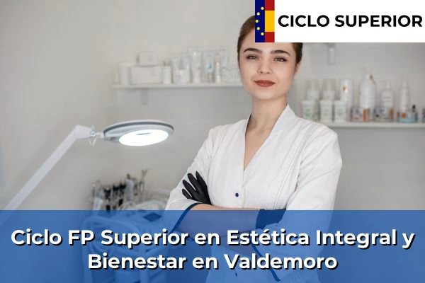 Ciclo FP de Grado Superior de Estética Integral y Bienestar en Valdemoro
