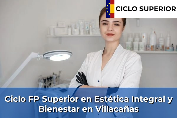 Ciclo FP de Grado Superior de Estética Integral y Bienestar en Villacañas