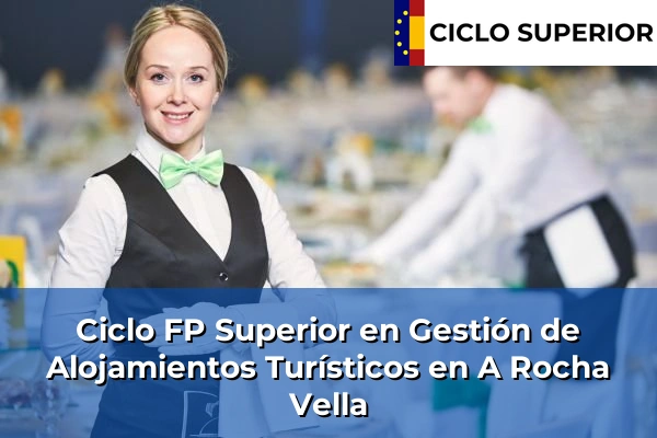 Ciclo FP de Grado Superior de Gestión de Alojamientos Turísticos en A Rocha Vella
