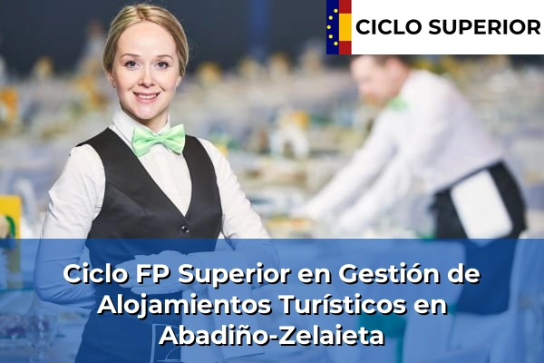 Ciclo FP de Grado Superior de Gestión de Alojamientos Turísticos en Abadiño-Zelaieta