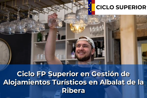 Ciclo FP de Grado Superior de Gestión de Alojamientos Turísticos en Albalat de la Ribera