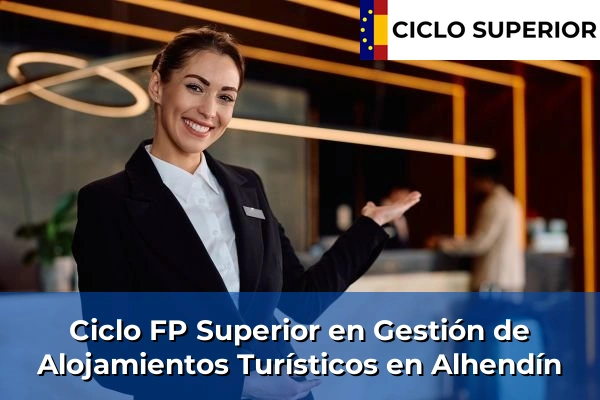 Ciclo FP de Grado Superior de Gestión de Alojamientos Turísticos en Alhendín