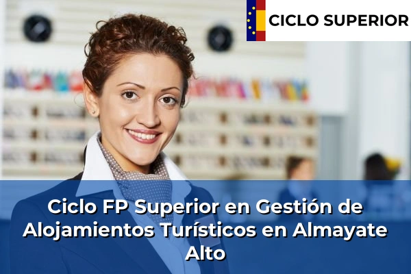 Ciclo FP de Grado Superior de Gestión de Alojamientos Turísticos en Almayate Alto