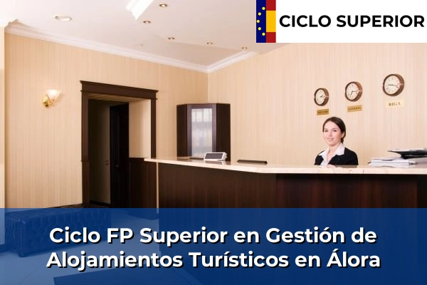 Ciclo FP de Grado Superior de Gestión de Alojamientos Turísticos en Álora