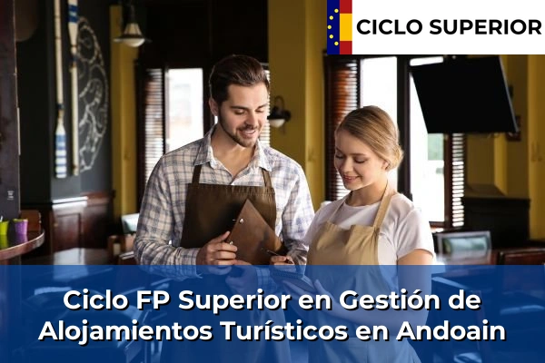 Ciclo FP de Grado Superior de Gestión de Alojamientos Turísticos en Andoain