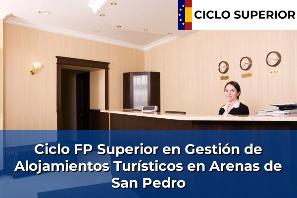 Ciclo FP de Grado Superior de Gestión de Alojamientos Turísticos en Arenas de San Pedro