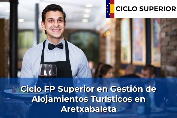 Ciclo FP de Grado Superior de Gestión de Alojamientos Turísticos en Aretxabaleta