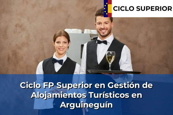 Ciclo FP de Grado Superior de Gestión de Alojamientos Turísticos en Arguineguín