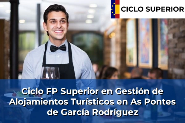 Ciclo FP de Grado Superior de Gestión de Alojamientos Turísticos en As Pontes de García Rodríguez