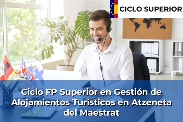 Ciclo FP de Grado Superior de Gestión de Alojamientos Turísticos en Atzeneta del Maestrat