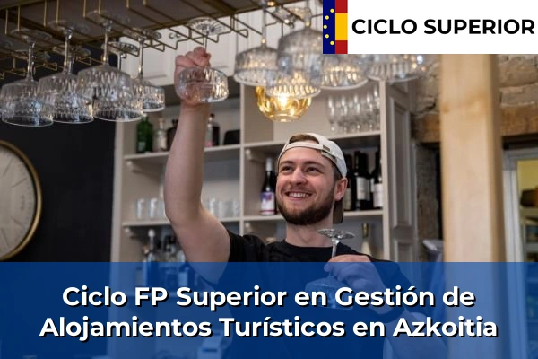 Ciclo FP de Grado Superior de Gestión de Alojamientos Turísticos en Azkoitia