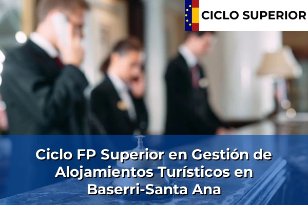 Ciclo FP de Grado Superior de Gestión de Alojamientos Turísticos en Baserri-Santa Ana