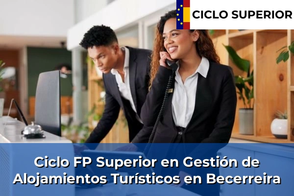 Ciclo FP de Grado Superior de Gestión de Alojamientos Turísticos en Becerreira