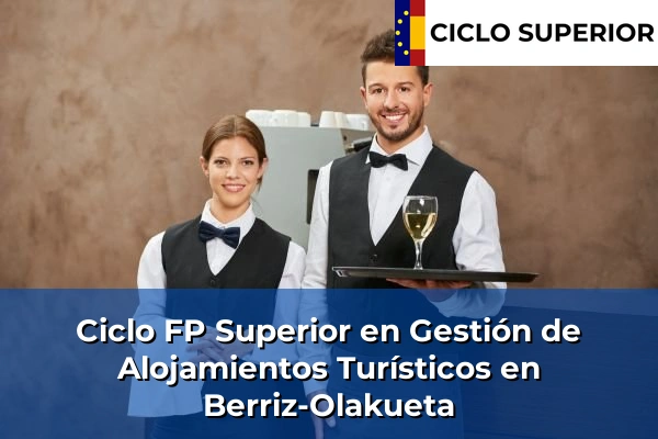 Ciclo FP de Grado Superior de Gestión de Alojamientos Turísticos en Berriz-Olakueta