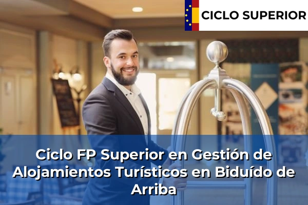 Ciclo FP de Grado Superior de Gestión de Alojamientos Turísticos en Biduído de Arriba