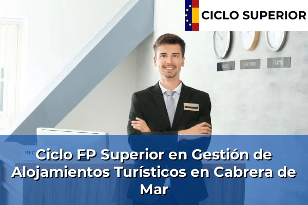 Ciclo FP de Grado Superior de Gestión de Alojamientos Turísticos en Cabrera de Mar