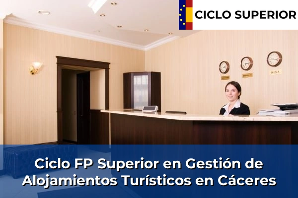 Ciclo FP de Grado Superior de Gestión de Alojamientos Turísticos en Cáceres