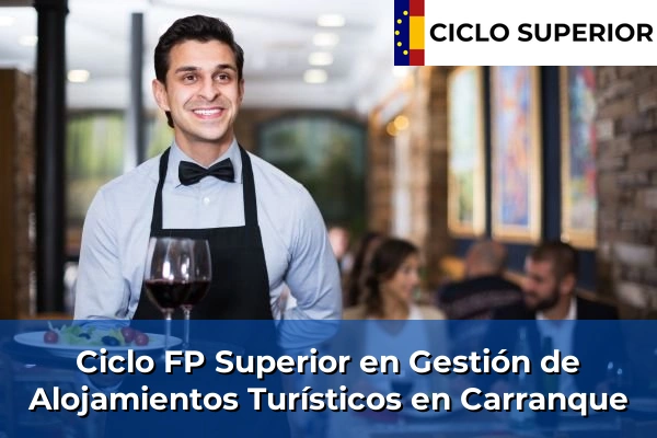 Ciclo FP de Grado Superior de Gestión de Alojamientos Turísticos en Carranque