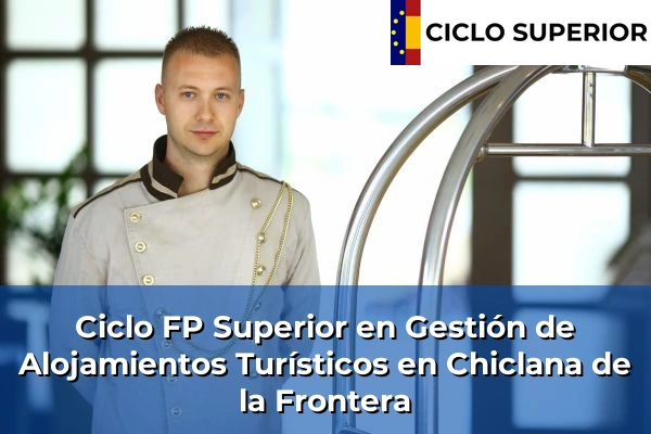 Ciclo FP de Grado Superior de Gestión de Alojamientos Turísticos en Chiclana de la Frontera