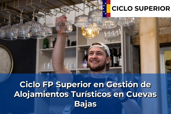 Ciclo FP de Grado Superior de Gestión de Alojamientos Turísticos en Cuevas Bajas