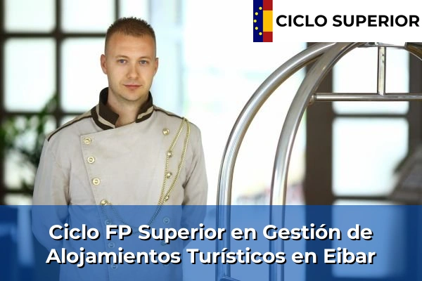 Ciclo FP de Grado Superior de Gestión de Alojamientos Turísticos en Eibar