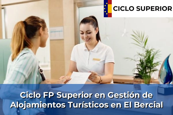Ciclo FP de Grado Superior de Gestión de Alojamientos Turísticos en El Bercial
