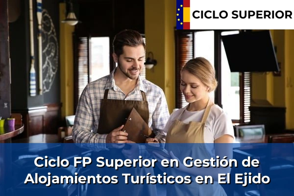 Ciclo FP de Grado Superior de Gestión de Alojamientos Turísticos en El Ejido