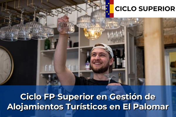 Ciclo FP de Grado Superior de Gestión de Alojamientos Turísticos en El Palomar