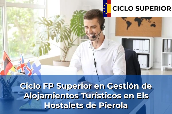 Ciclo FP de Grado Superior de Gestión de Alojamientos Turísticos en Els Hostalets de Pierola