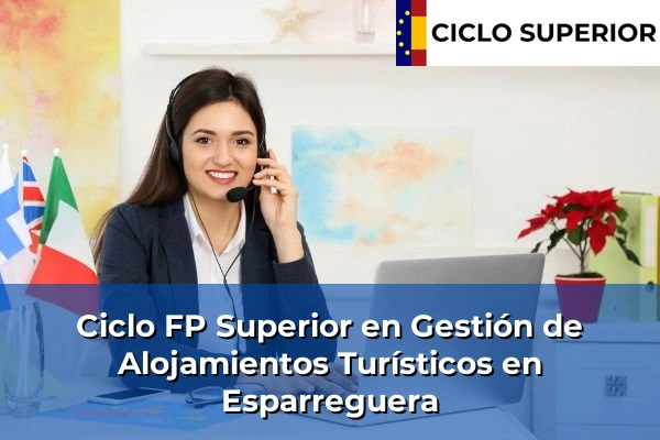 Ciclo FP de Grado Superior de Gestión de Alojamientos Turísticos en Esparreguera