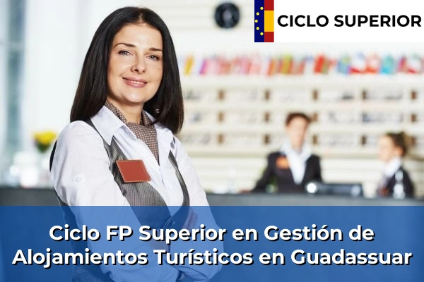 Ciclo FP de Grado Superior de Gestión de Alojamientos Turísticos en Guadassuar