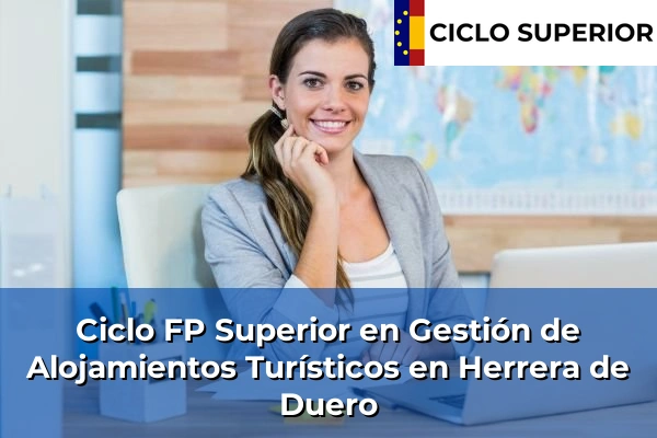Ciclo FP de Grado Superior de Gestión de Alojamientos Turísticos en Herrera de Duero